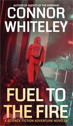 Fuel To The Fire: A Science Fiction Adventure Novella