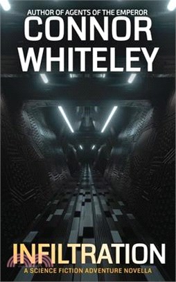 Infiltration: A Science Fiction Adventure Novella