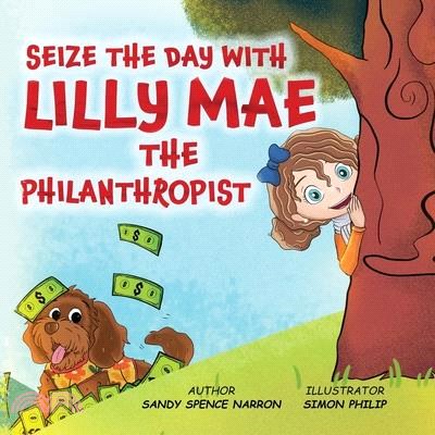 Seize the Day with Lilly Mae the Philanthropist