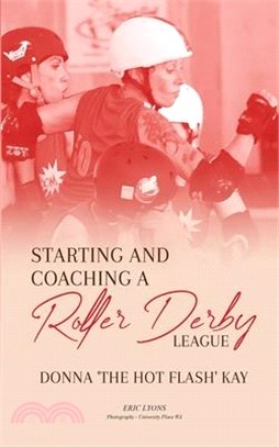 Starting and Coaching a Roller Derby League: Donna 'The Hot Flash' Kay