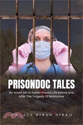 PrisonDoc Tales: Israeli doctor in Italian Prison Life before and after our Mottarone Tragedy