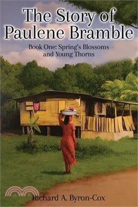 The Story of Paulene Bramble: Book One: Springs Blossoms and Young Thorns