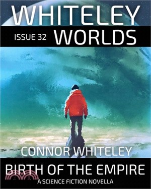 Issue 32: Birth Of The Empire A Science Fiction Novella