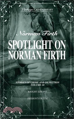 Sotlight on Norman Firth Volume 10 (contains Knight Errant and Passion's Victim)