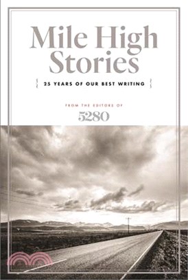 Mile High Stories ― 25 Years of Our Best Writing