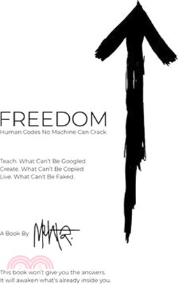 FREEDOM. Human Codes No Machine Can Crack