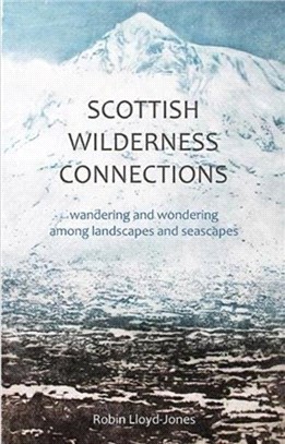 Scottish Wilderness Connections：Wandering and wondering among landscapes and seascapes