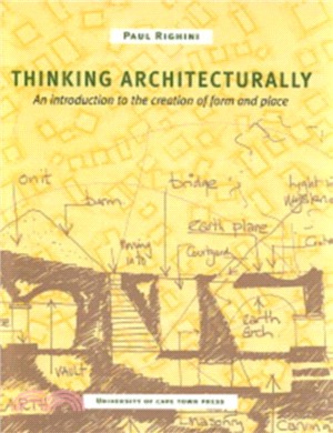 Thinking Architecturally：An Introduction to the Creation of Form and Place
