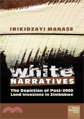 White Narratives ― The Depiction of Post-2000 Land Invasions in Zimbabwe