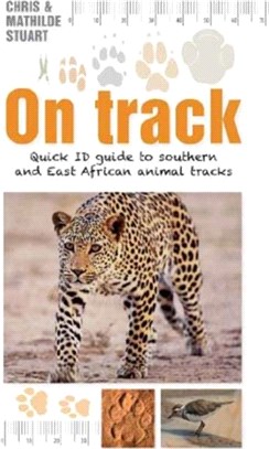 On Track：Quick ID guide to Southern and East African Animal Tracks