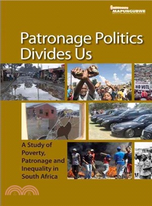 Patronage Politics Divides Us ─ A Study of Poverty, Patronage and Inequality in South Africa