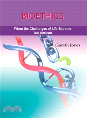 Bioethics: When the Challenges of Life Become Too Difficult