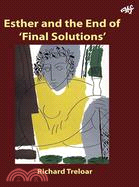 Esther and the End of 'Final Solutions' ─ Theodicy and Hebrew Biblical Narrative