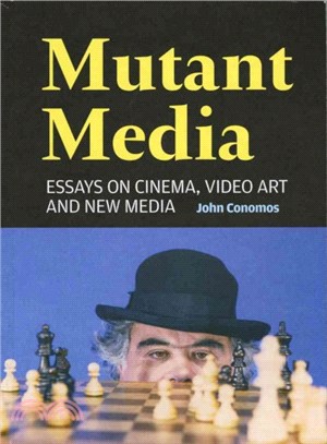 Mutant Media ― Essays on Cinema, Video Art and New Media