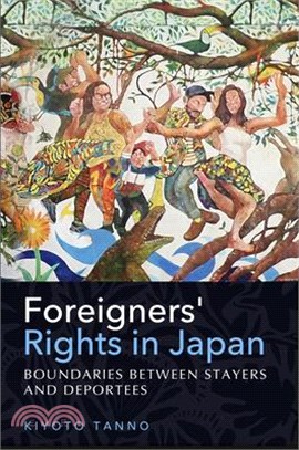 Foreigners' Rights in Japan: Boundaries Between Stayers and Deportees