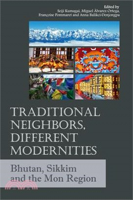 Traditional Neighbors, Different Modernities: Bhutan, Sikkim and the Mon Region