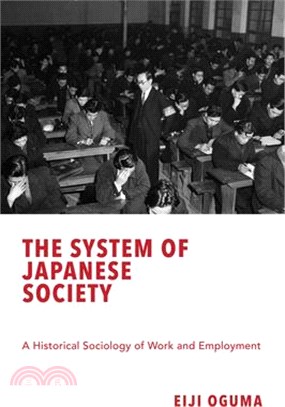 The System of Japanese Society: A Historical Sociology of Work and Employment