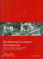 Re-Thinking Economic Development: The Green Revolution, Agrarian Structure and Transformation in Bangladesh