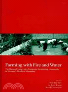 Farming With Fire and Water: The Human Ecology of a Composite Swiddening Community in Vietnam's Northern Mountains