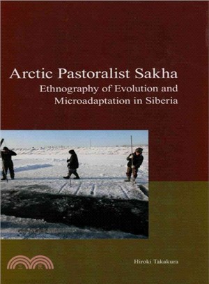 Arctic Pastoralist Sakha ― Ethnography of Evolution and Microadaptation in Siberia