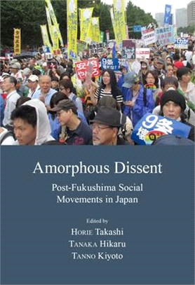 Amorphous Dissent: Post-Fukushima Social Movements in Japan