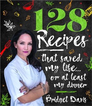 128 Recipes That Saved My Lifer at Least My Dinner