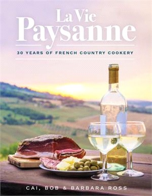 La Vie Paysanne ― 30 Years of French Country Cookery