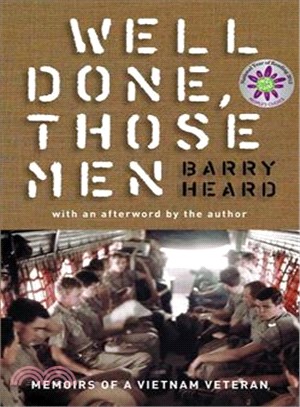 Well Done, Those Men: Memoirs of a Vietnam Veteran