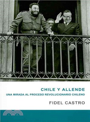 Chile Y Allende/ Chile and Allende: Una Mirada Al Proceso Revolucionario Chileno
