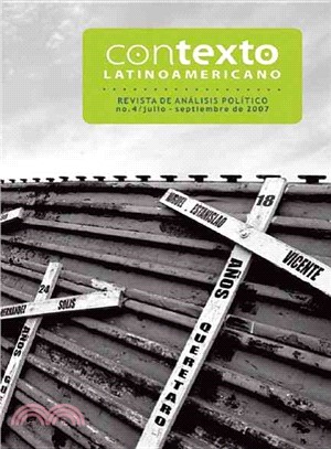 Contexto Latinoamericano 4: Revista De Analisis Politico: Julio-Septiembre de 2007