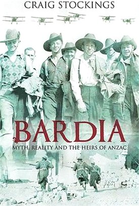 Bardia ― Myth, Reality and the Heirs of Anzac