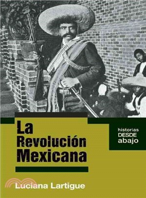 La Revolucion Mexicana / The Mexican Revolution