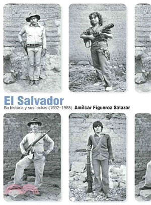 El Salvador ─ Su historia y sus luchas (1932-1985)/ Its history and struggles (1932-1985)