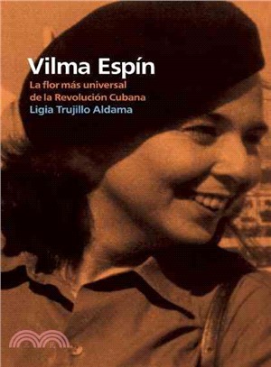 Vilma Espin ─ La flor mas universal de la Revolucion Cubana / The Flower Most Universal of the Cuban Revolution