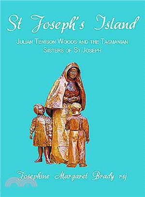 St. Josephs Island—Julian Tenison Woods and the Tasmanian Sisters of St Joseph