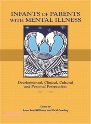 Infants of Parents With Mental Illness: Developmental, Clinical, Cultural, and Personal Perspectives