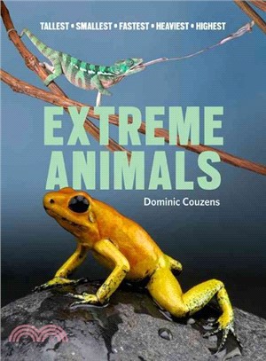 Extreme Animals ― Tallest, Smallest, Fastest, Heaviest, Highest