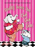 Daddy Does the Cha Cha Cha!