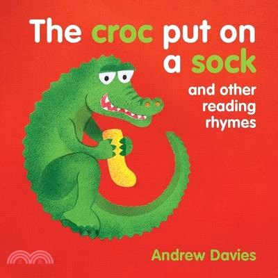 The Croc Put on a Soc: And Other Reading Rhymes