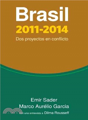 Brasil 2011-2014 ─ Dos Proyectos En Conflicto / Two Projects in Conflict