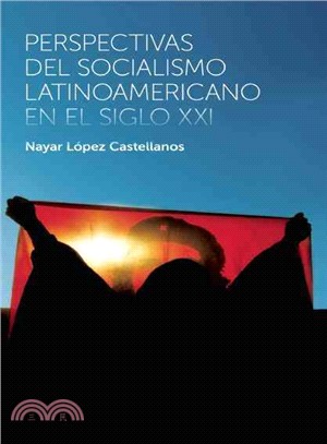 Perspectivas Del Socialismo Latinoamericano En El Siglo Xxi
