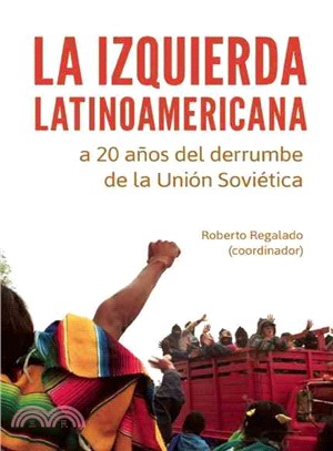 La Izquierda latinoamericana a 20 anos del derrumbe de la Union Sovietica