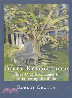 Three Revolutions ─ Three Drastic Changes in Interpreting the Bible