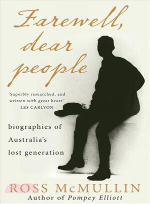 Farewell, Dear People: Biographies of Australia's lost generation