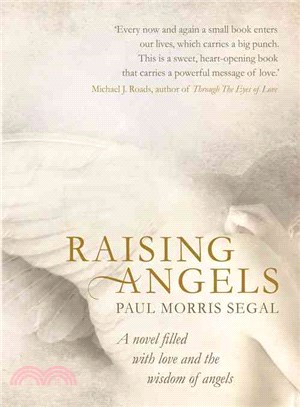 Raising Angels ― A Novel Filled With Love and the Wisdom of Angels