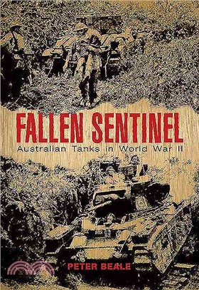Fallen Sentinel ─ Australian Tanks in World War II