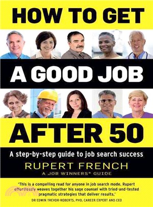How to Get a Good Job After 50 ─ A Step-by-Step Guide to Job Search Success