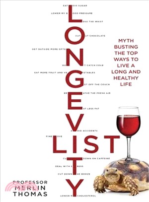 The Longevity List ― Myth Busting the Top Ways to Live a Long and Healthy Life