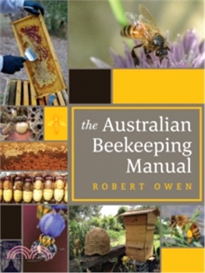 The Australian Beekeeping Manual ─ Includes over 350 Detailed Instructional Photographs and Illustrations