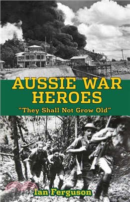 Aussie War Heroes：'They Shall Not Grow Old'